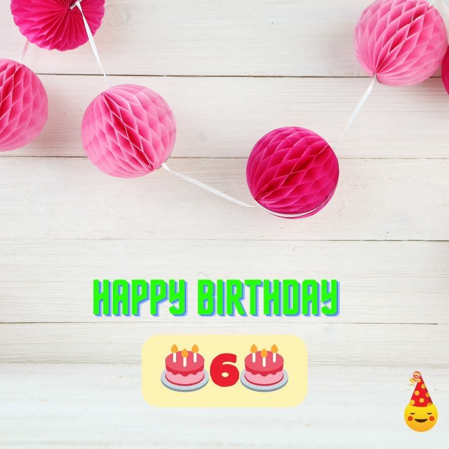 happy birthday 6 bilder