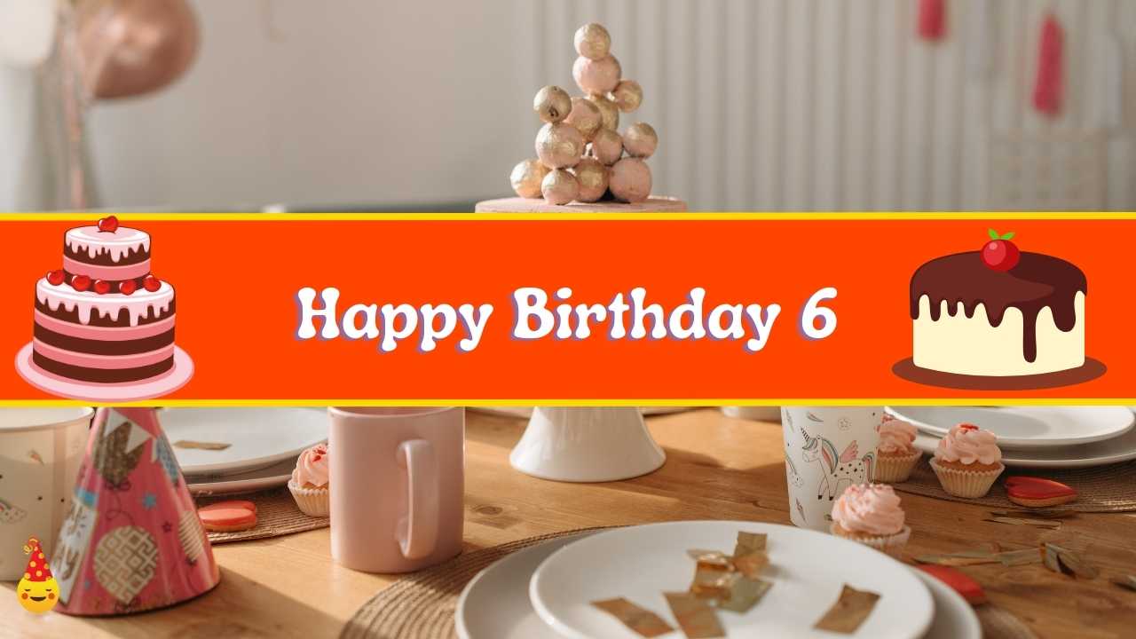 Happy Birthday 6